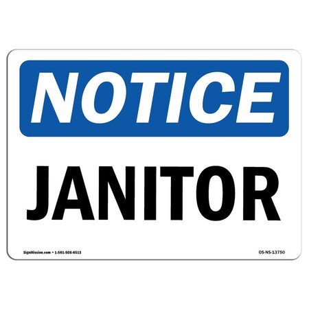Signmission Safety Sign, OSHA Notice, 12" Height, Janitor Sign, Landscape OS-NS-D-1218-L-13750